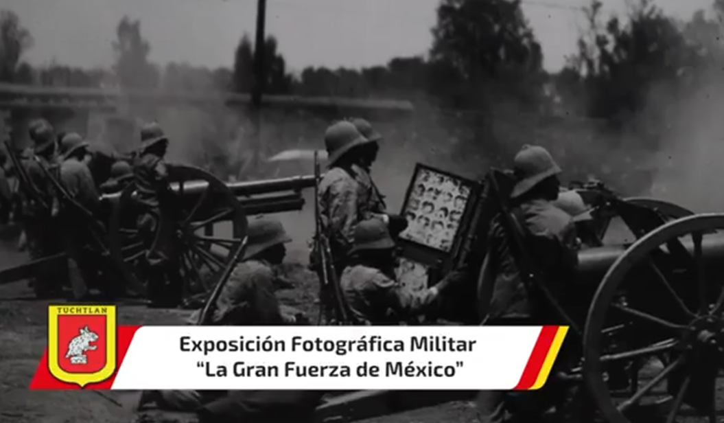Exposición Fotográfica Militar La Gran Fuerza de México en Tuxtla Gutiérrez.