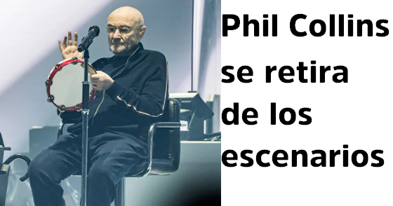 Phil Collins se retira de los escenarios